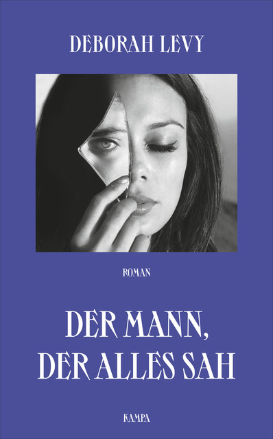 Der Mann, der alles sah, Deborah Levy