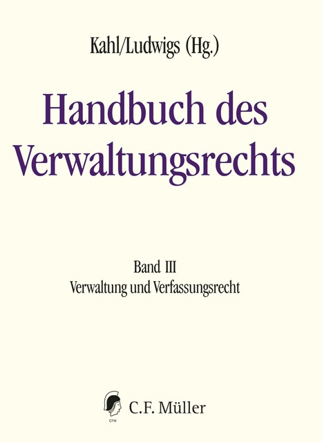 Handbuch des Verwaltungsrechts, Dirk Ehlers, Christoph Brüning, Monika Böhm, Horst Dreier, Andreas Voßkuhle, Bernd Grz, Claas Friedrich Germelmann, David Kuch, Dieter Grimm, Frauke Brosius-Gersdorf, Judith Froese, Markus Kotzur, Michael Droege, Nils Grosche, Peter Axer, Torben Ellerbrok