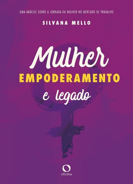 Mulher, empoderamento e legado, Silvana Mello