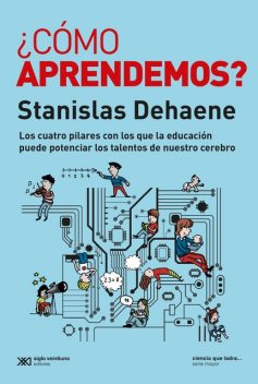 Cómo aprendemos, Stanislas Dehaene