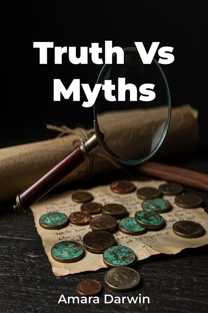 Truth Vs Myths, Amara Darwin