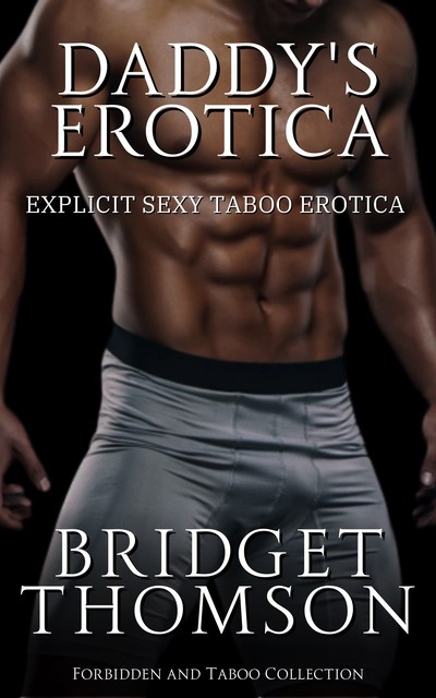 Daddy’s Erotica, Bridget Thomson