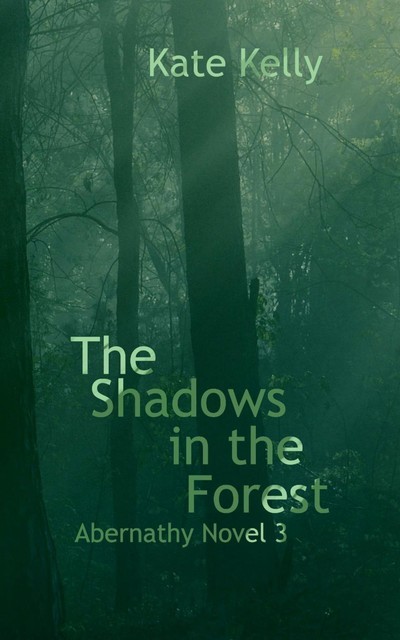 The Shadows in the Forest, Kate Kelly
