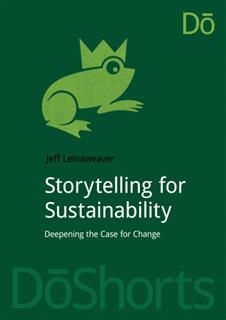 Storytelling for Sustainability, Jeff Leinaweaver