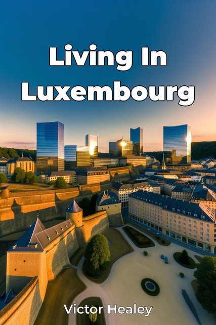 Living In Luxembourg, Victor Healey