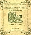 Charles' Journey to France, and Other Tales, Anna Laetitia Barbauld