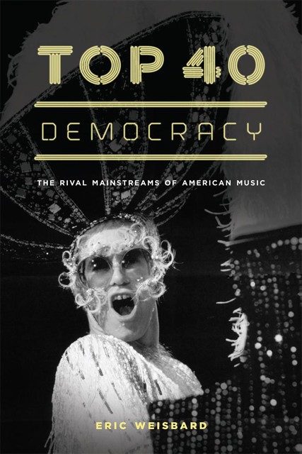 Top 40 Democracy, Eric Weisbard