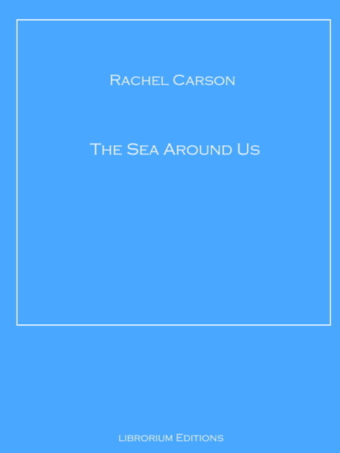 The Sea Around Us, Rachel Carson
