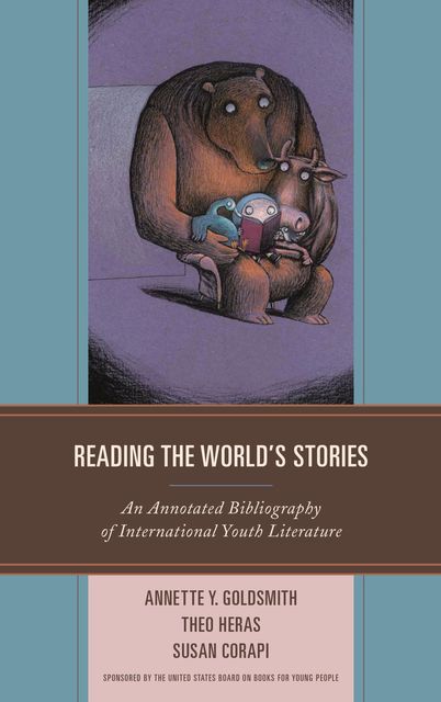 Reading the World's Stories, Annette Y. Goldsmith, Susan Corapi, Theo Heras