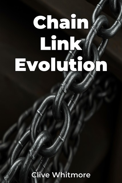 Chain Link Evolution, Clive Whitmore