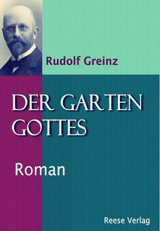 Der Garten Gottes, Rudolf Greinz