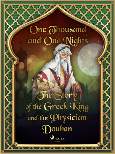 The Story of the Greek King and the Physician Douban, One Nights, One Thousand