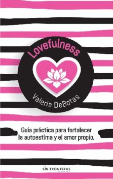 Lovefulness, Valeria Debotas