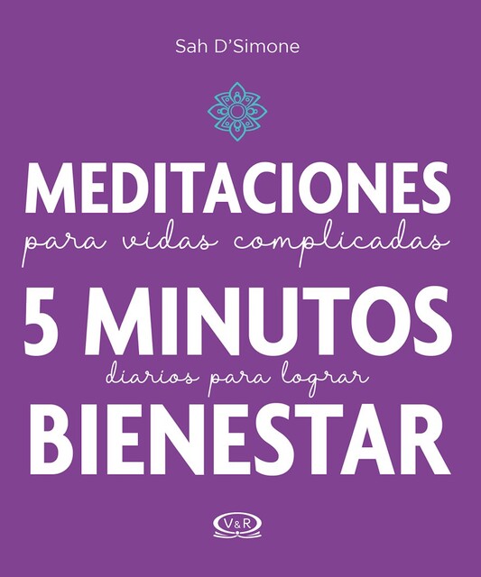 Meditaciones para vidas complicadas, Sah D'Simone