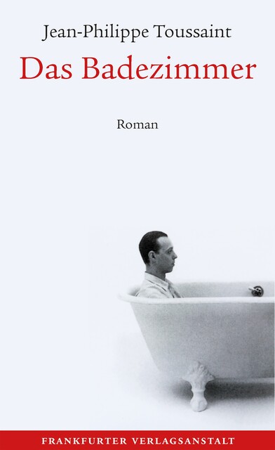 Das Badezimmer, Jean-Philippe Toussaint