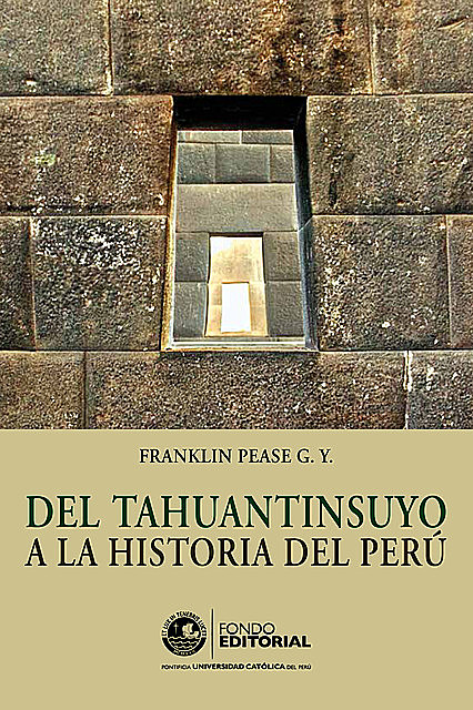 Del Tahuantinsuyo a la historia del Perú, Franklin Pease