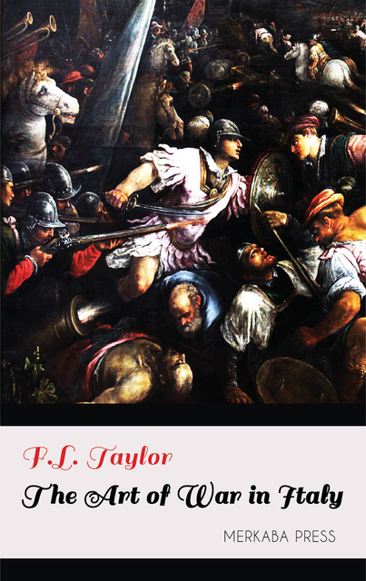 The Art of War in Italy, F.L. Taylor