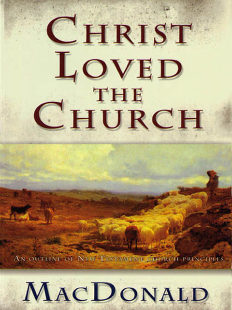 Christ Loved the Church, William MacDonald