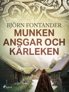 Munken Ansgar och kärleken, Björn Fontander
