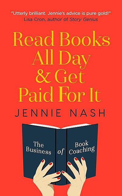 Read Books All Day and Get Paid For It, Jennie Nash