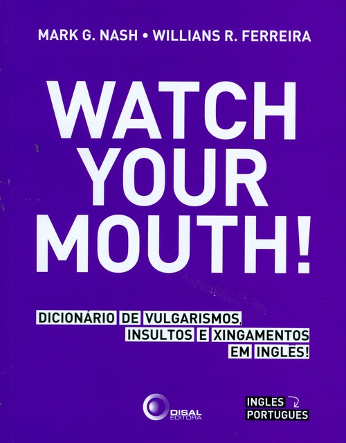 Watch your mouth, Willians Ramos Ferreira, Mark Guy Nash