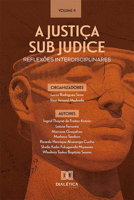 A Justiça sub judice – reflexões interdisciplinares, Vitor Amaral Medrado, Lucas Rodrigues Sena