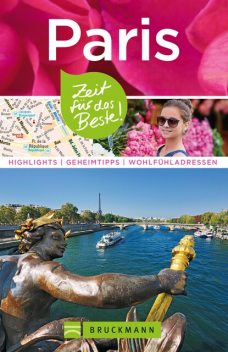 Bruckmann Reiseführer Paris: Zeit für das Beste, Norbert Kustos, Waltraud Pfister-Bläske