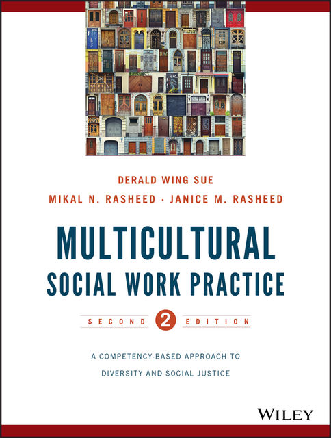 Multicultural Social Work Practice, Derald Wing Sue, Janice Matthews Rasheed, Mikal N. Rasheed