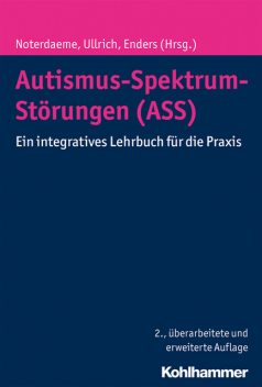 Autismus-Spektrum-Störungen (ASS), Christine M. Freitag, Christiane Bormann-Kischkel, Edith Greil, Hedwig Amorosa, Imma Rost, Luise Poustka, Matthias Dose, Matthias Ensslen, Monica Biscaldi-Schäfer, Monika Schneider, Nicosia Nieß, Regina Ensenauer, Renate Giese, Rita Wagne, Ulrike Fröhlich