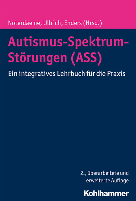 Autismus-Spektrum-Störungen (ASS), Christine M. Freitag, Christiane Bormann-Kischkel, Edith Greil, Hedwig Amorosa, Imma Rost, Luise Poustka, Matthias Dose, Matthias Ensslen, Monica Biscaldi-Schäfer, Monika Schneider, Nicosia Nieß, Regina Ensenauer, Renate Giese, Rita Wagne, Ulrike Fröhlich