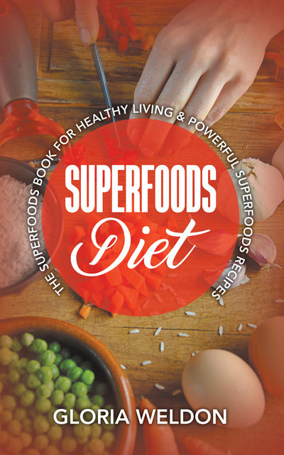 Superfoods Diet, Gloria Weldon