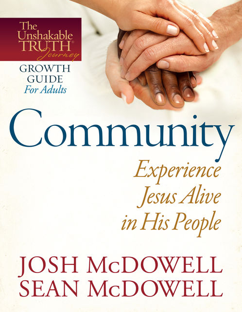 Community--Experience Jesus Alive in His People, Josh McDowell, Sean McDowell