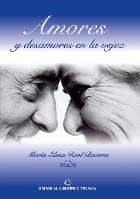 Amores y desamores en la vejez, María Elena Real Becerra