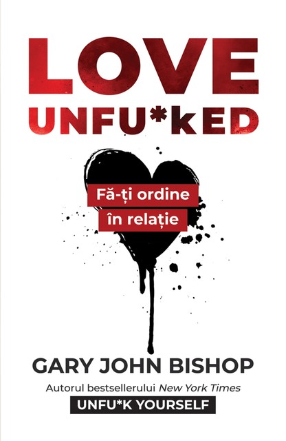 Love Unfu*ked, Gary John Bishop