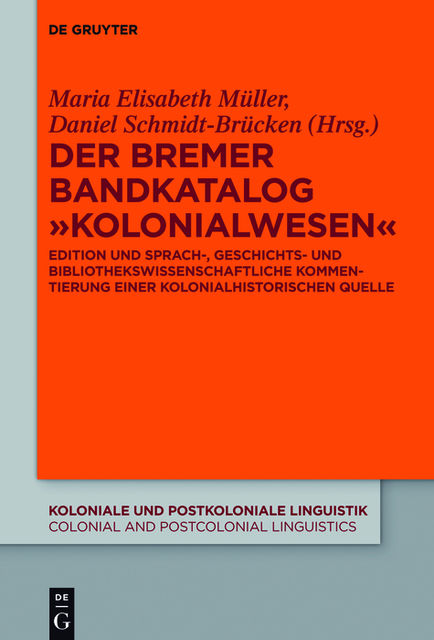 Der Bremer Bandkatalog „Kolonialwesen“, Daniel Schmidt-Brücken, Maria Elisabeth Müller