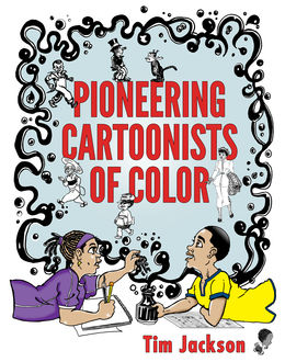 Pioneering Cartoonists of Color, Tim Jackson