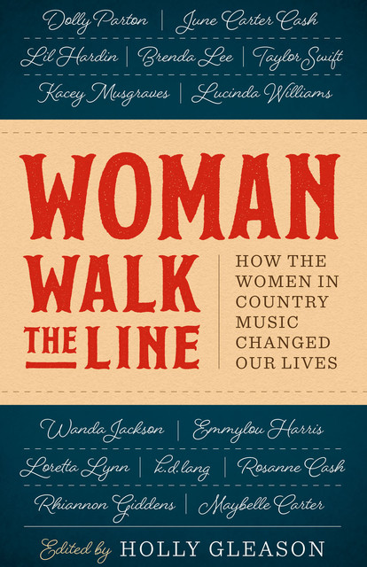 Woman Walk the Line, Holly Gleason