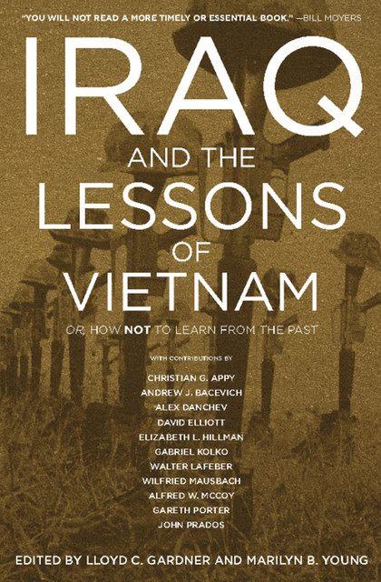Iraq and the Lessons of Vietnam, Lloyd C.Gardner, Marilyn B. Young