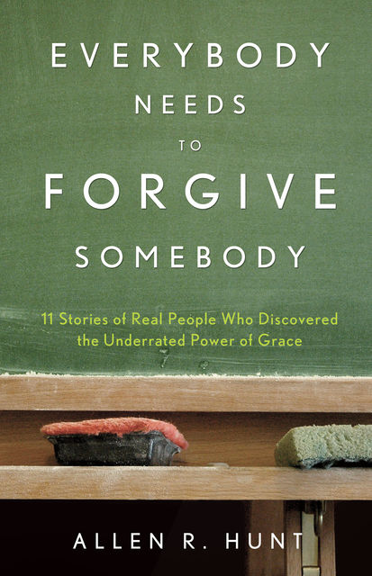 Everybody Needs to Forgive Somebody, Allen Hunt