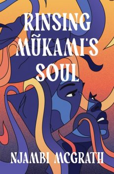 Rinsing Mũkami's Soul, Njambi McGrath