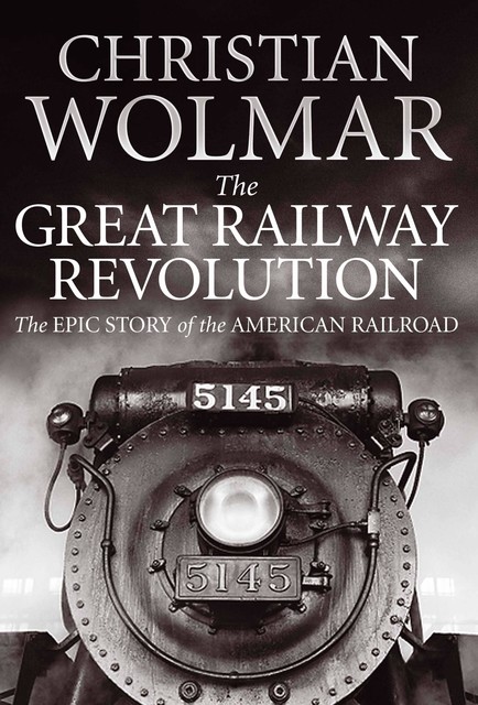 The Great Railway Revolution, Christian Wolmar