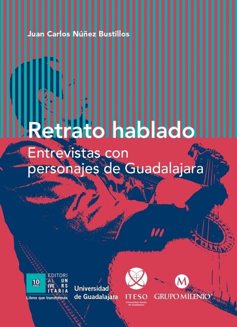 Retrato hablado, Javier Darío Restrepo, Francisco Rodríguez Herrejón, Jaramar Jaramar, Josefina García de Rodríguez, Juan Carlos Núñez, Luis Carlos Nájera Gutiérrez de Velazco, Luis Vicente de Aguinaga, Mago Bellini, Naciely Antón Larios, Rogelio Pad, Ángel Meulenert Peña