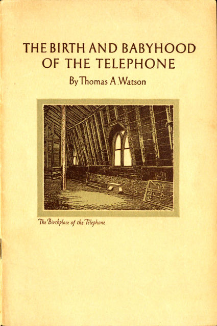 The Birth and Babyhood of the Telephone, Thomas Watson