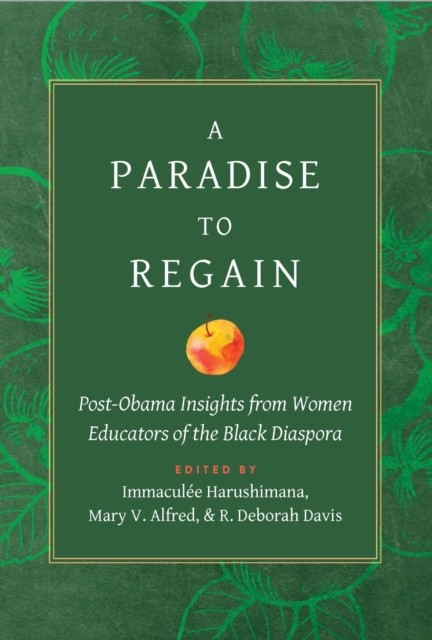 Paradise to Regain, Immaculee Harushimana, Mary V. Alfred, R. Deborah Davis
