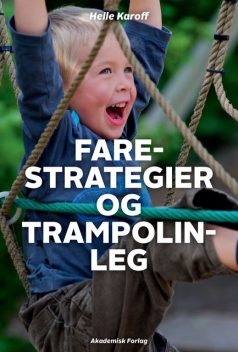 Farestrategier og trampolinleg, Helle Karoff