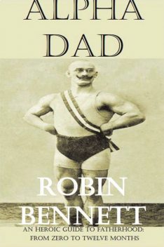 Alpha Dad, Robin Bennett