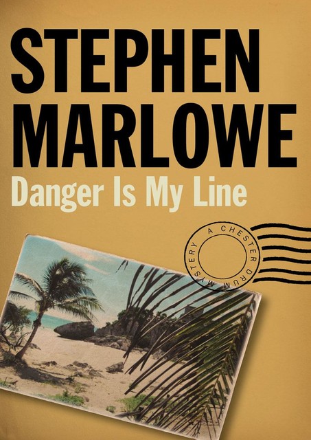 Danger Is My Line, Stephen Marlowe