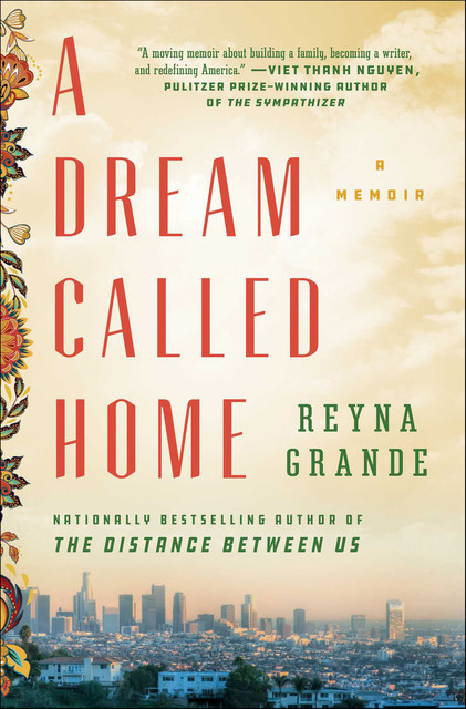 A Dream Called Home, Reyna Grande