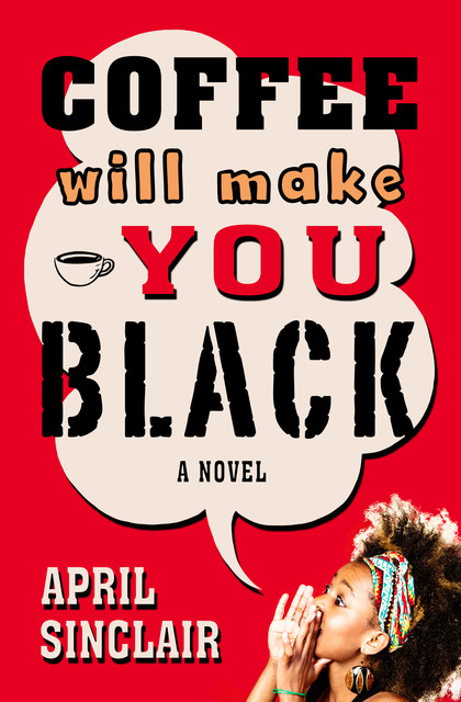 Coffee Will Make You Black, April Sinclair