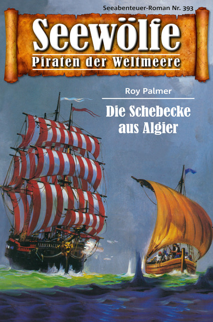 Seewölfe – Piraten der Weltmeere 393, Roy Palmer